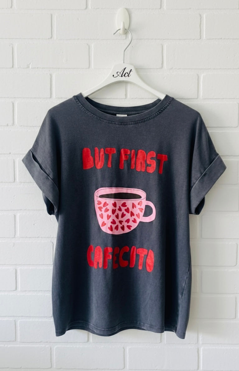 Camiseta BUT FIRST +1 color