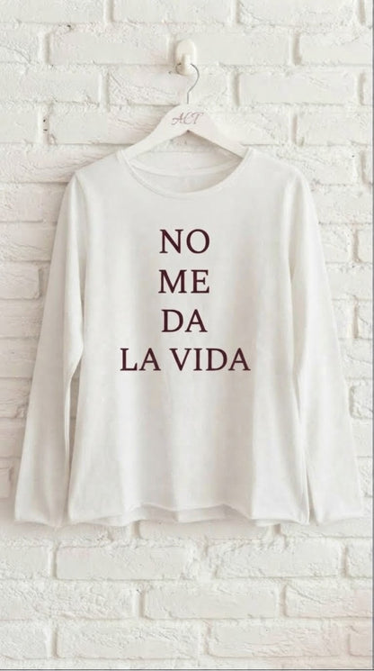 Camiseta No me da la vida manga larga