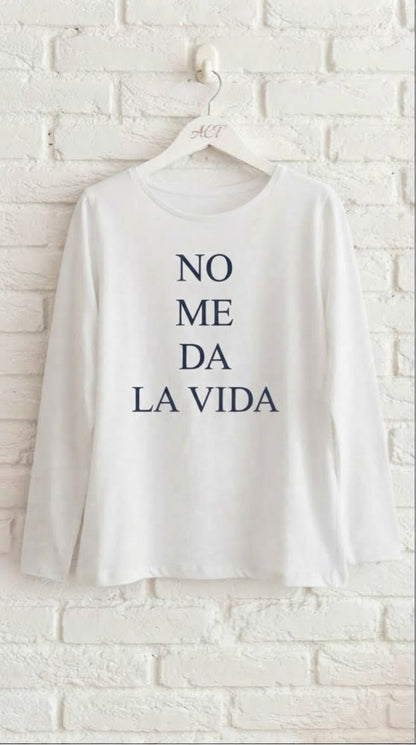 Camiseta No me da la vida manga larga